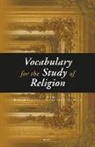 Robert Segal, Kocku von Stuckrad - Vocabulary for the Study of Religion (3 Vols.)