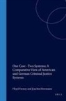 Floyd Feeney, Joachim Herrmann - One Case - Two Systems: A Comparative View of American and German Criminal Justice Systems