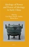 Yuri Pines - Ideology of Power and Power of Ideology in Early China
