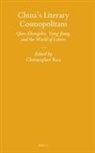Christopher Rea - China's Literary Cosmopolitans