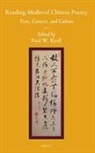 Paul W Kroll - Reading Medieval Chinese Poetry