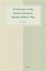 Lily Kahn - A Grammar of the Eastern European Hasidic Hebrew Tale