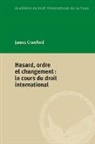 James Crawford - Hasard, Ordre Et Changement: Le Cours Du Droit International