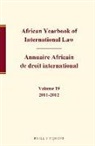 Abdulqawi A Yusuf, Abdulqawi A. Yusuf - African Yearbook of International Law / Annuaire Africain de Droit International, Volume 19, 2011-2012