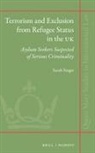 Sarah Singer - Terrorism and Exclusion from Refugee Status in the UK