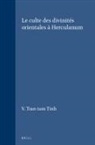 V. Tran Tam Tinh - Le Culte Des Divinités Orientales À Herculanum
