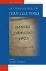 Charles Fantazzi - A Companion to Juan Luis Vives