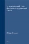 Philippe Bruneau - Le Sanctuaire Et Le Culte Des Divinités Égyptiennes À Érétrie