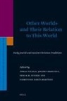 Florentino Garcia Martinez, Erik M M Eynikel, Erik M. M. Eynikel, Tobias Nicklas, Joseph Verheyden - Other Worlds and Their Relation to This World