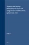 Pierre Debord - Aspects Sociaux Et Économiques de la Vie Religieuse Dans l'Anatolie Gréco-Romaine