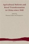 Thomas DuBois, Huaiyin Li - Agricultural Reform and Rural Transformation in China Since 1949