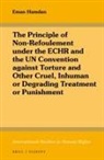Eman Hamdan - The Principle of Non-Refoulement Under the Echr and the Un Convention Against Torture and Other Cruel, Inhuman or Degrading Treatment or Punishment