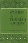 Abadan-Unat, Kandiyoti, Kiray - Women in Turkish Society