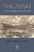 Brian Burke-Gaffney - Nagasaki - The British Experience, 1854-1945