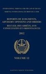 Intl Tribunal for the Law of the Sea, Intl Tribunalforthelawofthesea - Reports of Judgments, Advisory Opinions and Orders / Recueil Des Arrêts, Avis Consultatifs Et Ordonnances, Volume 12 (2012)