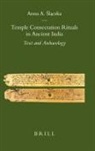 Anna Slaczka - Temple Consecration Rituals in Ancient India