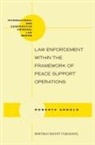 Roberta Arnold - Law Enforcement Within the Framework of Peace Support Operations