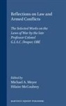 Hilaire Mccoubrey, Michael A Meyer, Michael A. Meyer - Reflections on Law and Armed Conflicts