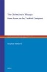 Stephen Mitchell - The Christians of Phrygia from Rome to the Turkish Conquest