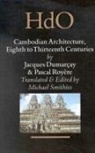 Jacques Dumarçay, Pascal Royère, Michael Smithies - Cambodian Architecture, Eighth to Thirteenth Centuries