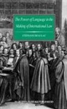 Stephane Beaulac - The Power of Language in the Making of International Law