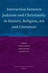 Marcel Poorthuis, Joshua J Schwartz, Joshua J. Schwartz, Joseph Turner - Interaction Between Judaism and Christianity in History, Religion, Art and Literature