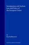 Kay Hailbronner - Immigration and Asylum Law and Policy of the European Union