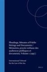International Tribunal for the Law of th - Pleadings, Minutes of Public Sittings and Documents / Mémoires, Procès-Verbaux Des Audiences Publiques Et Documents, Volume 1 (1997)