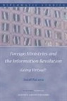 Jozef Bátora - Foreign Ministries and the Information Revolution: Going Virtual?