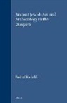Rachel Hachlili - Ancient Jewish Art and Archaeology in the Diaspora