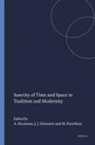 Alberdina Houtman, Marcel Poorthuis, Joshua J Schwartz, Joshua J. Schwartz - Sanctity of Time and Space in Tradition and Modernity
