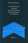 Kenneth Atkinson - I Cried to the Lord: A Study of the Psalms of Solomon's Historical Background and Social Setting