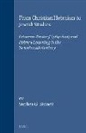 Stephen Burnett - From Christian Hebraism to Jewish Studies: Johannes Buxtorf (1564-1629) and Hebrew Learning in the Seventeenth Century
