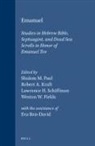Weston W Fields, Robert A Kraft, Robert A. Kraft, Shalom M Paul, Shalom M. Paul, Lawrence H Schiffman... - Emanuel