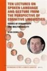Alan Cienki - Ten Lectures on Spoken Language and Gesture from the Perspective of Cognitive Linguistics