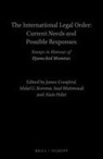 James Crawford, Abdul Koroma, Said Mahmoudi, Alain Pellet - The International Legal Order: Current Needs and Possible Responses