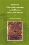 Alexandru Madgearu - Byzantine Military Organization on the Danube, 10th-12th Centuries