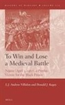 Donald Kagay, Andrew Villalon - To Win and Lose a Medieval Battle