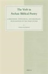 Tania Notarius - The Verb in Archaic Biblical Poetry