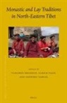 Yangdon Dhondup, Ulrich Pagel, Geoffrey Samuel - Monastic and Lay Traditions in North-Eastern Tibet