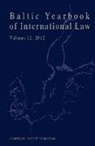 Lauri Mälksoo, Dainius Zalimas, Ineta Ziemele - Baltic Yearbook of International Law, Volume 12 (2012)