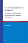 Moshe Lavee - The Rabbinic Conversion of Judaism