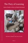 Ralf Elger, Michael Kemper - The Piety of Learning: Islamic Studies in Honor of Stefan Reichmuth