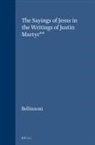 Bellinzoni - The Sayings of Jesus in the Writings of Justin Martyr**