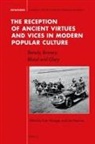 Eran Almagor, Lisa Maurice - The Reception of Ancient Virtues and Vices in Modern Popular Culture