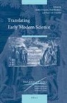 Karl A. E. Enenkel, Sietske Fransen, Niall Hodson, Karl A E Enenkel, Sietske Fransen, Niall Hodson - Translating Early Modern Science