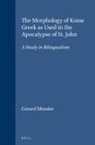 Gerard Mussies - The Morphology of Koine Greek as Used in the Apocalypse of St. John
