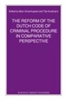 M S Groenhuijsen, M. S. Groenhuijsen, Tijs Kooijmans - The Reform of the Dutch Code of Criminal Procedure in Comparative Perspective
