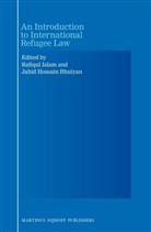 Jahid Hossain Bhuiyan, Md Jahid Hossain Bhuiyan, M Rafiqul Islam, M. R. Islam, M. Rafiqul Islam - An Introduction to International Refugee Law