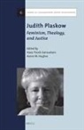 Aaron W Hughes, Aaron W. Hughes, Hava Tirosh-Samuelson - Judith Plaskow: Feminism, Theology, and Justice